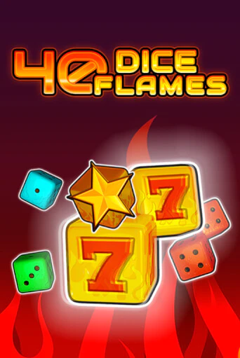 40 Dice Flames   онлайн демо слот | ГМСлотс без регистрации