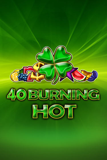 40 Burning Hot онлайн демо слот | ГМСлотс без регистрации