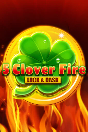 5 Clover Fire Lock & Cash онлайн демо слот | ГМСлотс без регистрации