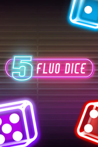 5 Fluo Dice онлайн демо слот | ГМСлотс без регистрации