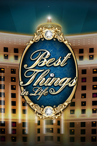 Best Things in life онлайн демо слот | ГМСлотс без регистрации