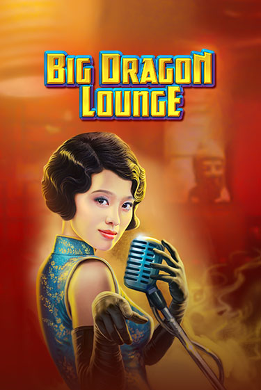 Big Dragon Lounge онлайн демо слот | ГМСлотс без регистрации