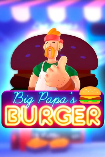 Big Papa's Burger онлайн демо слот | ГМСлотс без регистрации