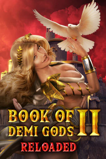 Book Of Demi Gods II Reloaded онлайн демо слот | ГМСлотс без регистрации