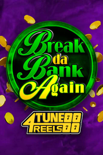 Break Da Bank Again 4Tune Reels онлайн демо слот | ГМСлотс без регистрации