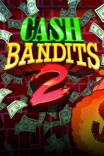 Cash Bandits 2 онлайн демо слот | ГМСлотс без регистрации