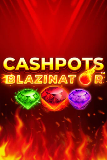 Cashpots Blazinator онлайн демо слот | ГМСлотс без регистрации