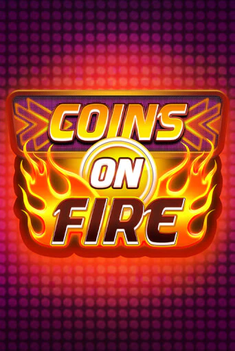 Coins on Fire онлайн демо слот | ГМСлотс без регистрации