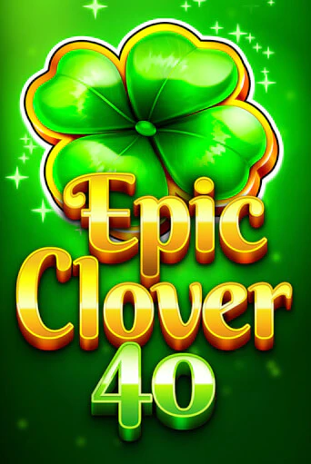 Epic Clover 40 онлайн демо слот | ГМСлотс без регистрации