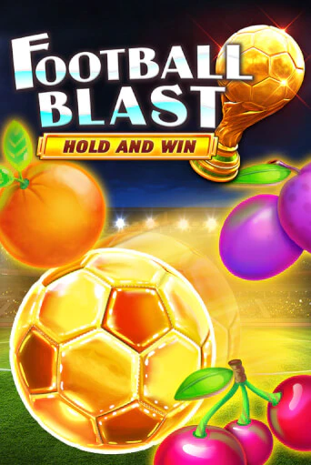 Football Blast Hold and Win онлайн демо слот | ГМСлотс без регистрации