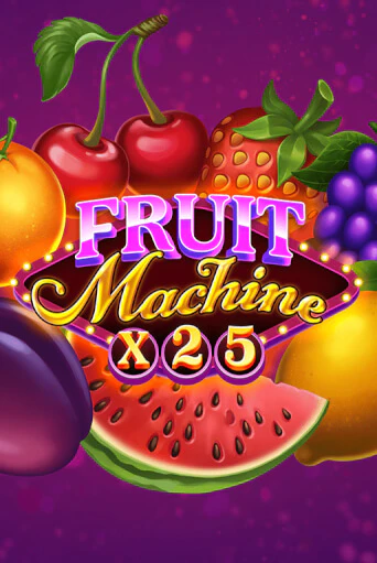 Fruit Machine x25 онлайн демо слот | ГМСлотс без регистрации