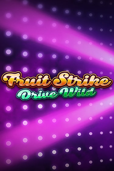 Fruit Strike: Drive Wild онлайн демо слот | ГМСлотс без регистрации