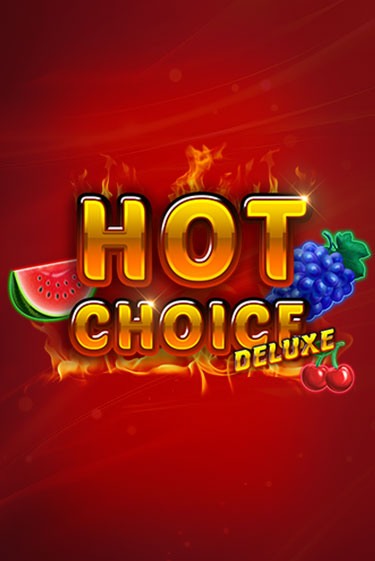 Hot Choice Deluxe онлайн демо слот | ГМСлотс без регистрации