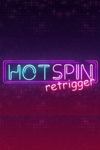 Hot Spin Retrigger онлайн демо слот | ГМСлотс без регистрации