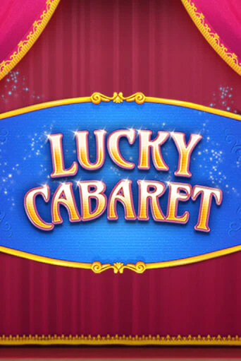 Lucky Cabaret онлайн демо слот | ГМСлотс без регистрации