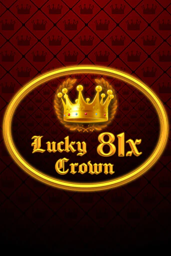 Lucky Crown 81x онлайн демо слот | ГМСлотс без регистрации