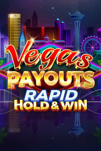 Vegas Payouts Rapid Hold & Win онлайн демо слот | ГМСлотс без регистрации