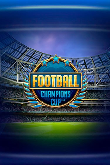 Football: Champions Cup™ онлайн демо слот | ГМСлотс без регистрации