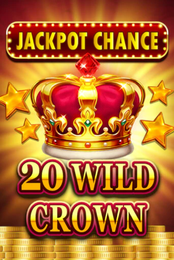 JACKPOT CHANCE - 20 WILD CROWN онлайн демо слот | ГМСлотс без регистрации