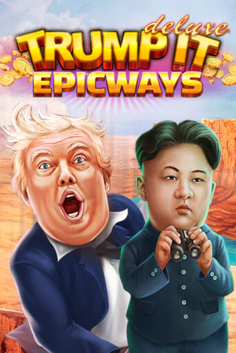 Trump It Deluxe EPICWAYS онлайн демо слот | ГМСлотс без регистрации